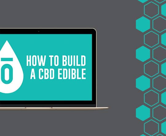 How to Build a CBD Edible Webinar